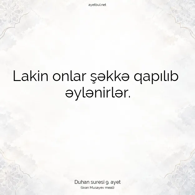 Ayetbul | Kuran Mealleri | Quran | Duhan suresi 9. ayet