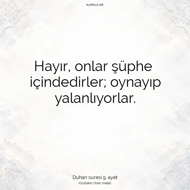 Ayetbul | Kuran Mealleri | Quran | Duhan suresi 9. ayet