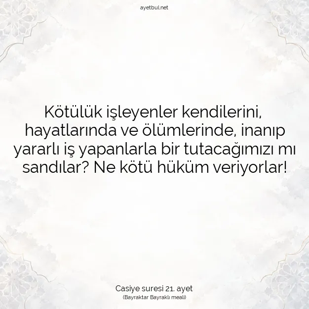 Ayetbul | Kuran Mealleri | Quran | Casiye suresi 21. ayet