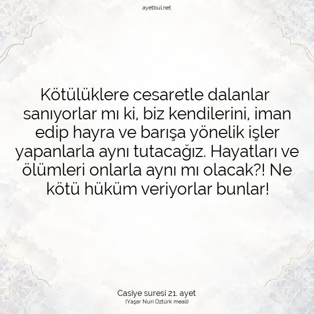 Ayetbul | Kuran Mealleri | Quran | Casiye suresi 21. ayet