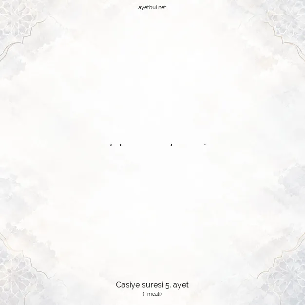 Ayetbul | Kuran Mealleri | Quran | Casiye suresi 5. ayet