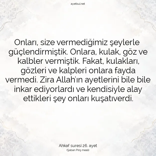 Ayetbul | Kuran Mealleri | Quran | Ahkaf suresi 26. ayet