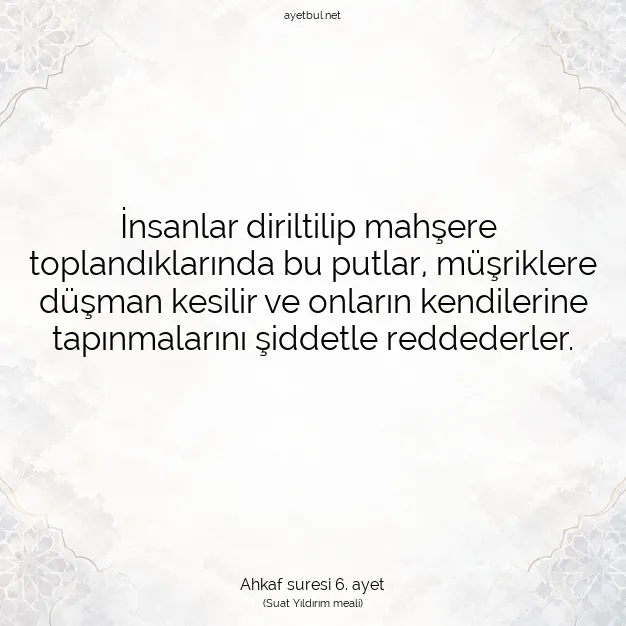 Ayetbul | Kuran Mealleri | Quran | Ahkaf suresi 6. ayet