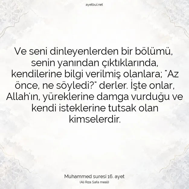 Ayetbul | Kuran Mealleri | Quran | Muhammed suresi 16. ayet