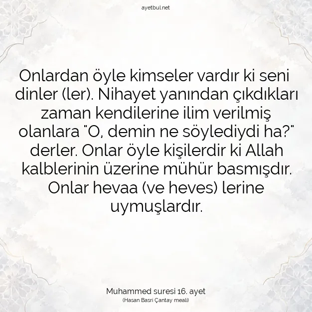 Ayetbul | Kuran Mealleri | Quran | Muhammed suresi 16. ayet