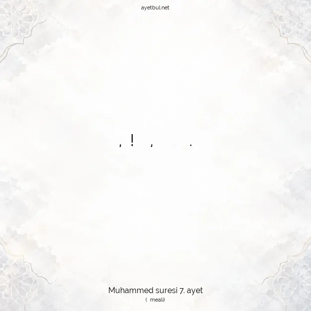 Ayetbul | Kuran Mealleri | Quran | Muhammed suresi 7. ayet