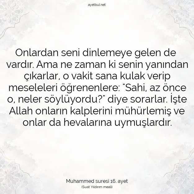 Ayetbul | Kuran Mealleri | Quran | Muhammed suresi 16. ayet
