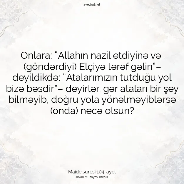 Ayetbul | Kuran Mealleri | Quran | Maide suresi 104. ayet