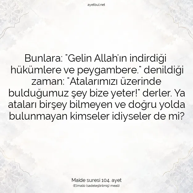 Ayetbul | Kuran Mealleri | Quran | Maide suresi 104. ayet