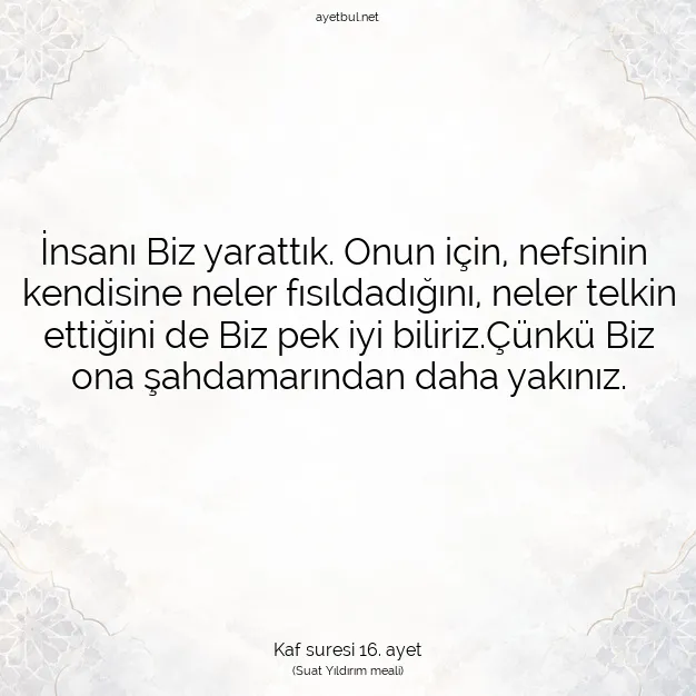Ayetbul | Kuran Mealleri | Quran | Kaf suresi 16. ayet