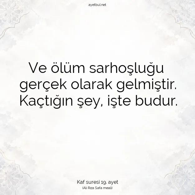 Ayetbul | Kuran Mealleri | Quran | Kaf suresi 19. ayet