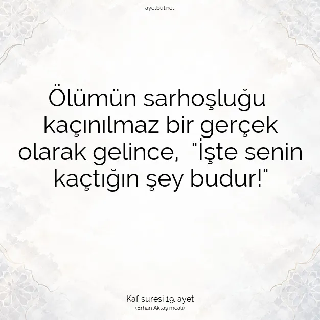 Ayetbul | Kuran Mealleri | Quran | Kaf suresi 19. ayet