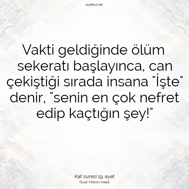 Ayetbul | Kuran Mealleri | Quran | Kaf suresi 19. ayet