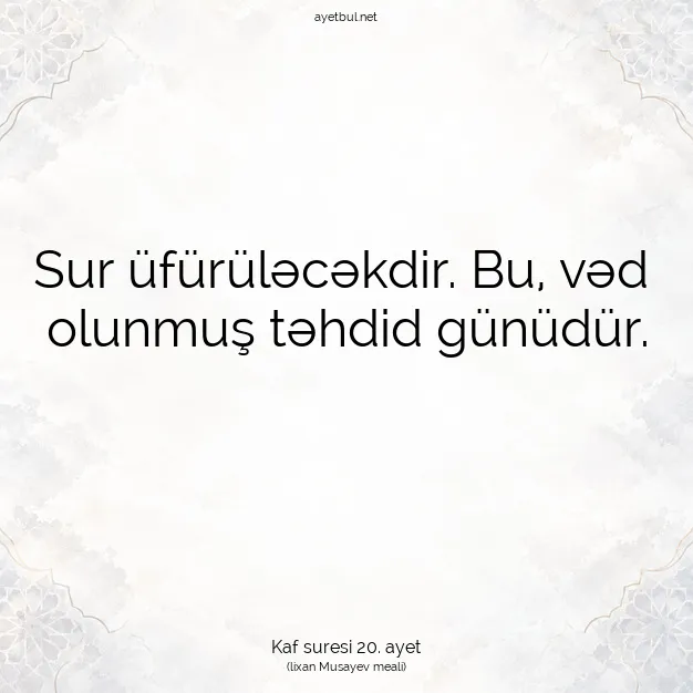 Ayetbul | Kuran Mealleri | Quran | Kaf suresi 20. ayet