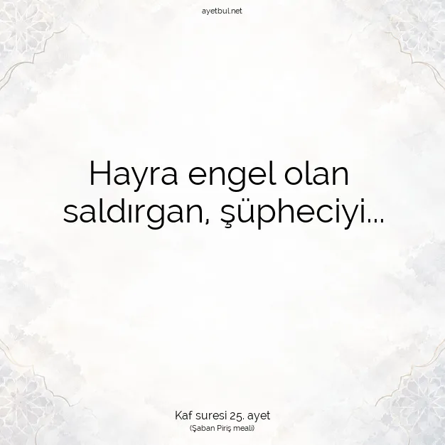 Ayetbul | Kuran Mealleri | Quran | Kaf suresi 25. ayet