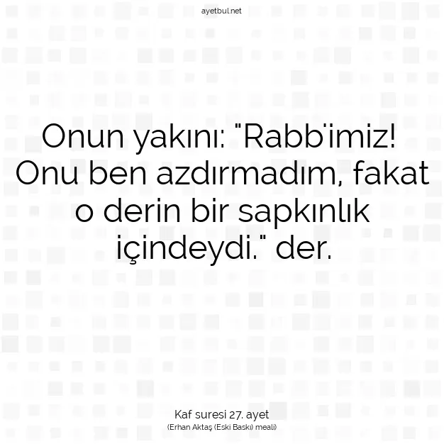 Ayetbul | Kuran Mealleri | Quran | Kaf suresi 27. ayet