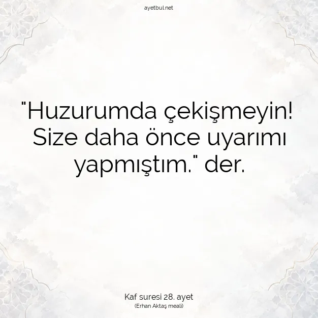 Ayetbul | Kuran Mealleri | Quran | Kaf suresi 28. ayet