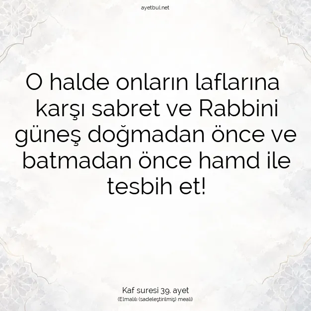 Ayetbul | Kuran Mealleri | Quran | Kaf suresi 39. ayet