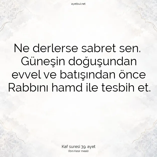 Ayetbul | Kuran Mealleri | Quran | Kaf suresi 39. ayet