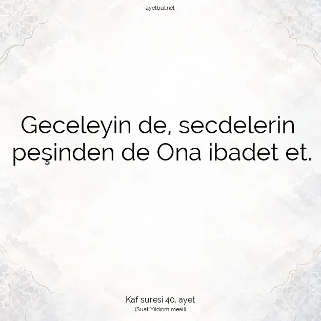 Ayetbul | Kuran Mealleri | Quran | Kaf suresi 40. ayet