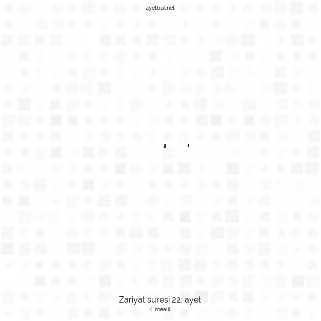 Ayetbul | Kuran Mealleri | Quran | Zariyat suresi 22. ayet