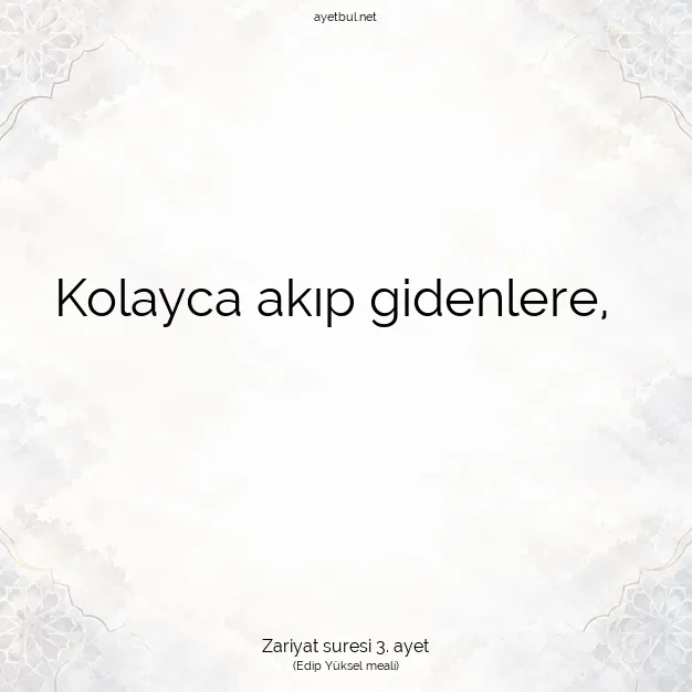 Ayetbul | Kuran Mealleri | Quran | Zariyat suresi 3. ayet