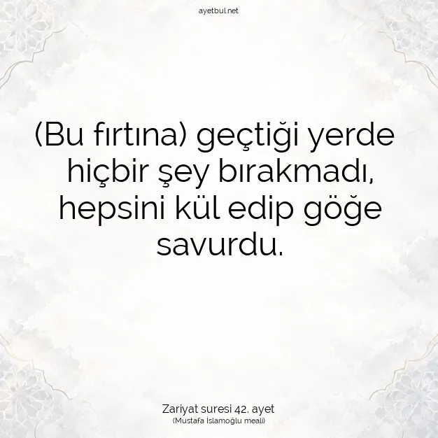 Ayetbul | Kuran Mealleri | Quran | Zariyat suresi 42. ayet