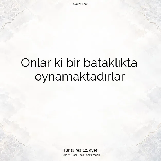 Ayetbul | Kuran Mealleri | Quran | Tur suresi 12. ayet