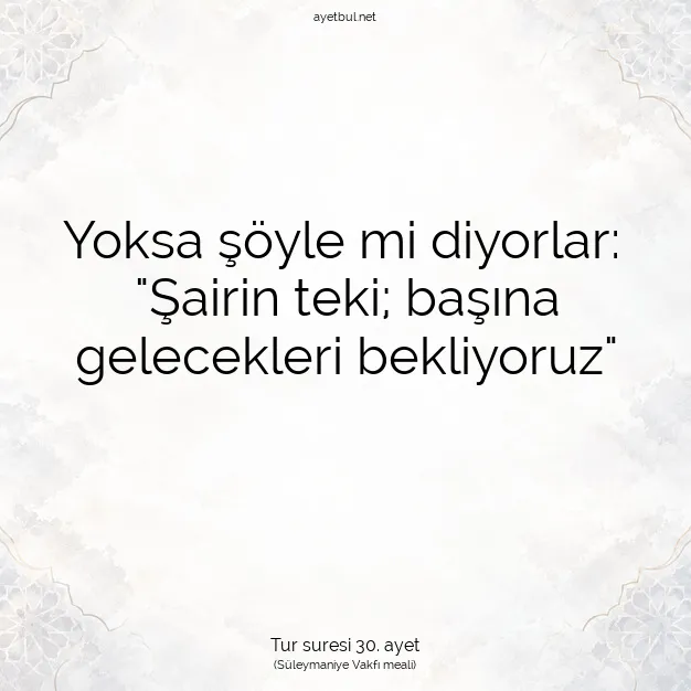 Ayetbul | Kuran Mealleri | Quran | Tur suresi 30. ayet