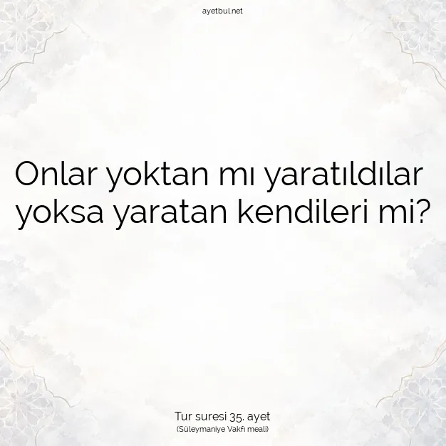 Ayetbul | Kuran Mealleri | Quran | Tur suresi 35. ayet