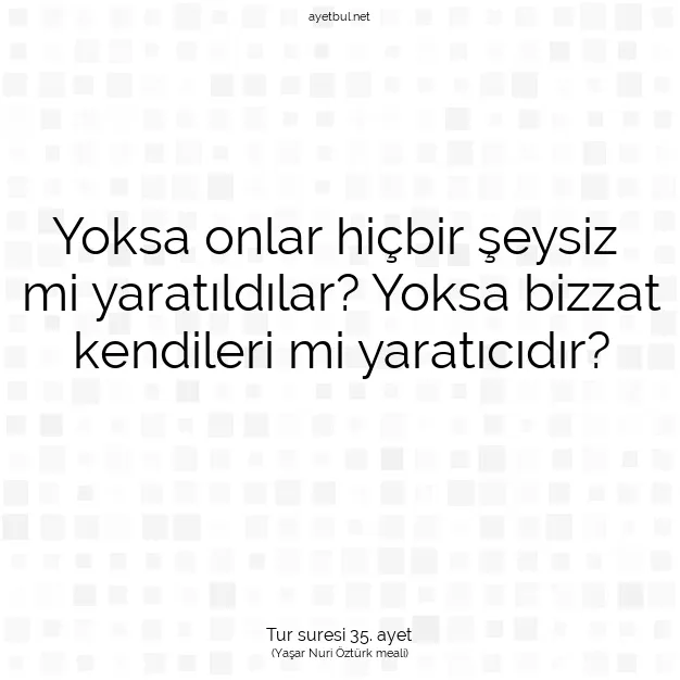 Ayetbul | Kuran Mealleri | Quran | Tur suresi 35. ayet