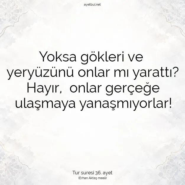 Ayetbul | Kuran Mealleri | Quran | Tur suresi 36. ayet