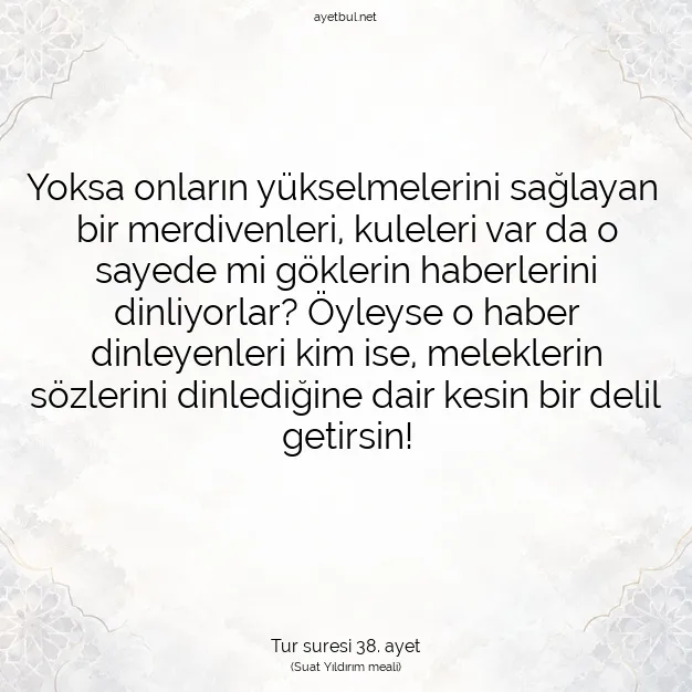 Ayetbul | Kuran Mealleri | Quran | Tur suresi 38. ayet