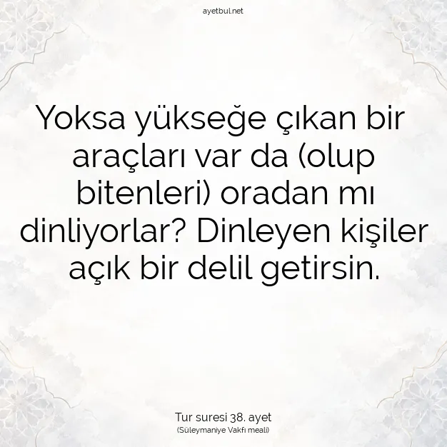 Ayetbul | Kuran Mealleri | Quran | Tur suresi 38. ayet