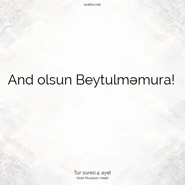 Ayetbul | Kuran Mealleri | Quran | Tur suresi 4. ayet