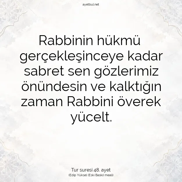 Ayetbul | Kuran Mealleri | Quran | Tur suresi 48. ayet