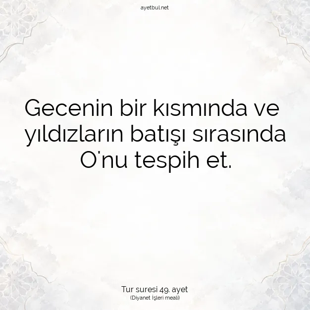 Ayetbul | Kuran Mealleri | Quran | Tur suresi 49. ayet