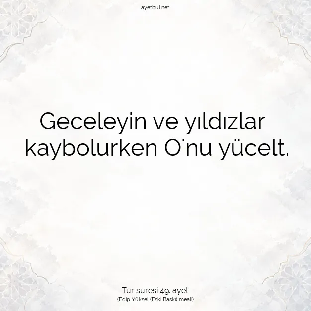 Ayetbul | Kuran Mealleri | Quran | Tur suresi 49. ayet
