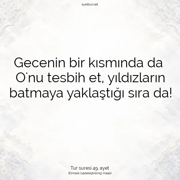 Ayetbul | Kuran Mealleri | Quran | Tur suresi 49. ayet