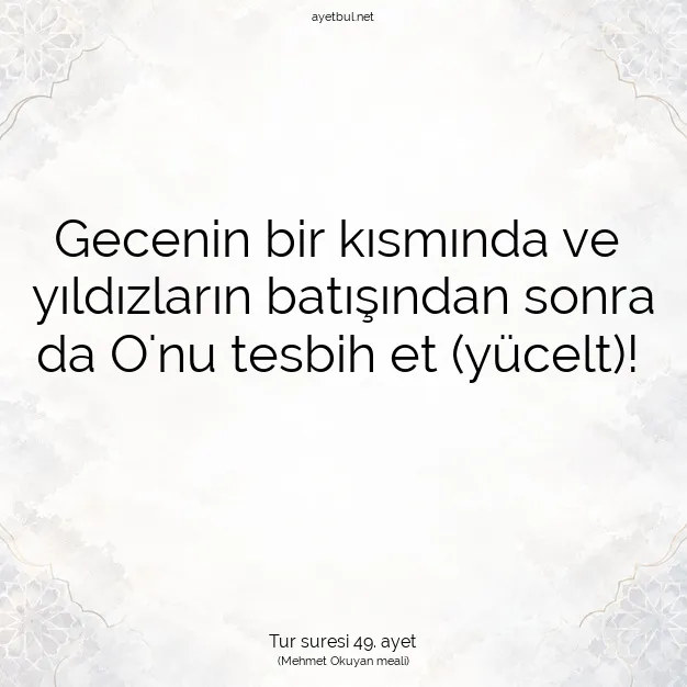 Ayetbul | Kuran Mealleri | Quran | Tur suresi 49. ayet