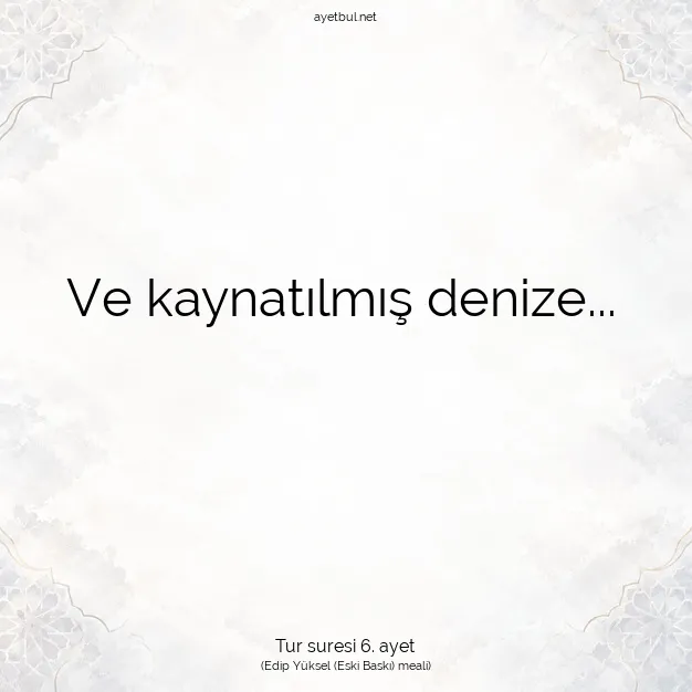 Ayetbul | Kuran Mealleri | Quran | Tur suresi 6. ayet