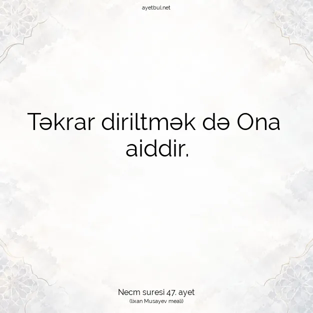 Ayetbul | Kuran Mealleri | Quran | Necm suresi 47. ayet