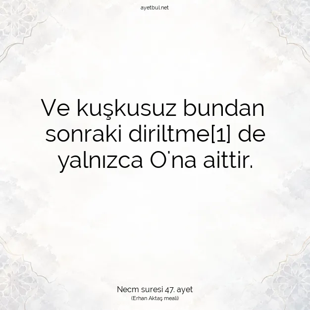 Ayetbul | Kuran Mealleri | Quran | Necm suresi 47. ayet