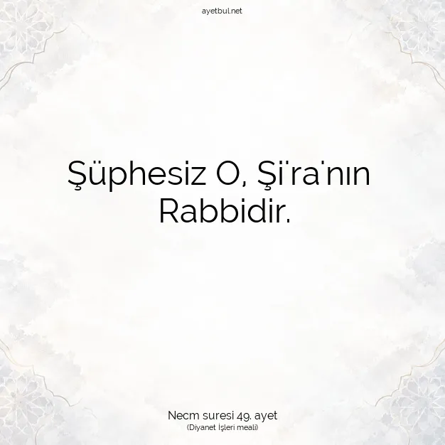 Ayetbul | Kuran Mealleri | Quran | Necm suresi 49. ayet