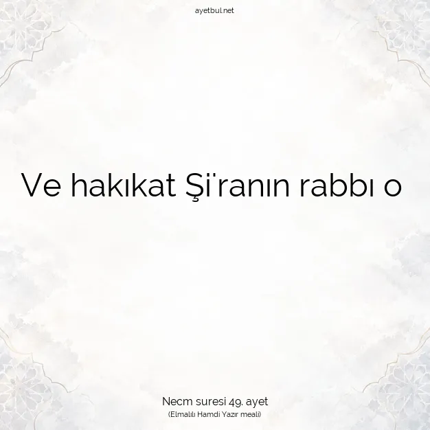 Ayetbul | Kuran Mealleri | Quran | Necm suresi 49. ayet