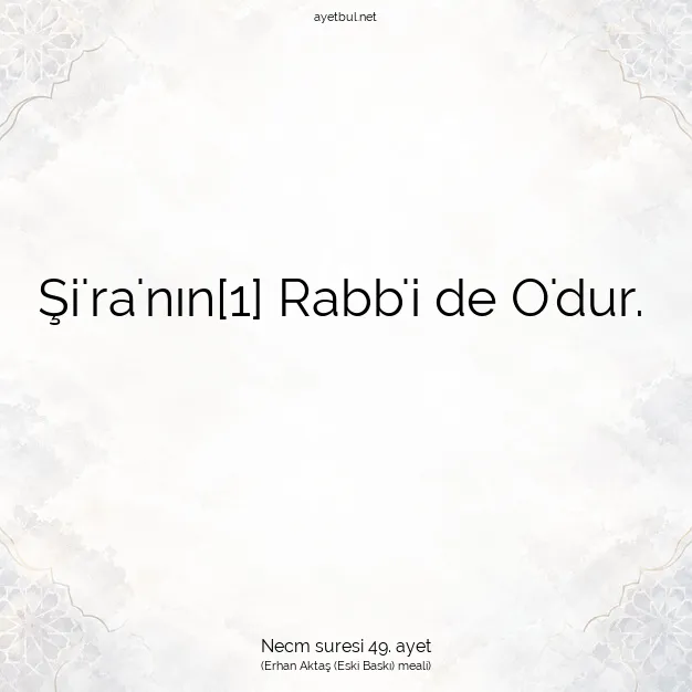 Ayetbul | Kuran Mealleri | Quran | Necm suresi 49. ayet