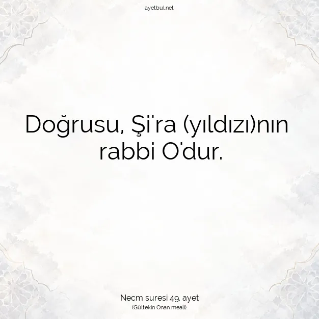 Ayetbul | Kuran Mealleri | Quran | Necm suresi 49. ayet
