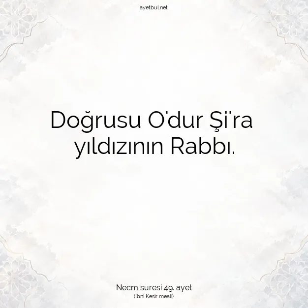 Ayetbul | Kuran Mealleri | Quran | Necm suresi 49. ayet