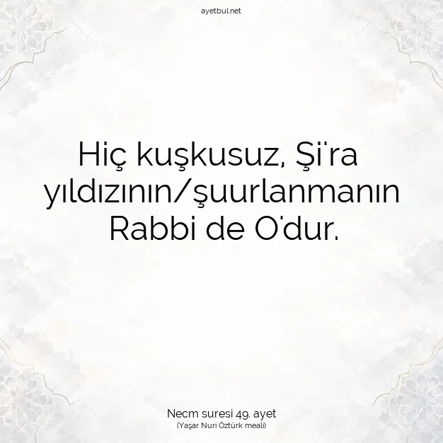 Ayetbul | Kuran Mealleri | Quran | Necm suresi 49. ayet