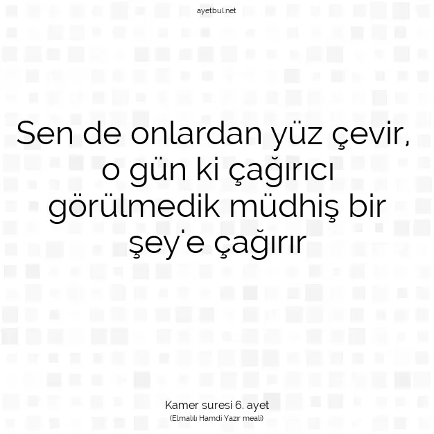 Ayetbul | Kuran Mealleri | Quran | Kamer suresi 6. ayet